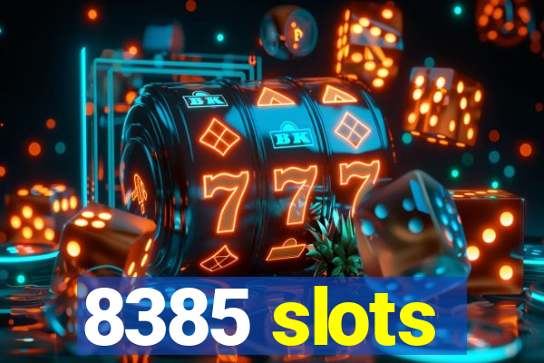 8385 slots